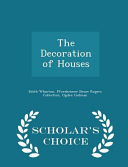 The Decoration of Houses - Scholar's Choice Edition