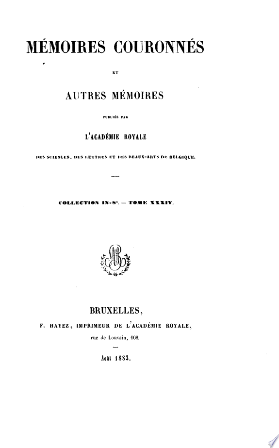 Mémoires couronnés et autres mémoires publiés par l'Académie royale des sciences, des lettres et des beaux-arts de Belgique